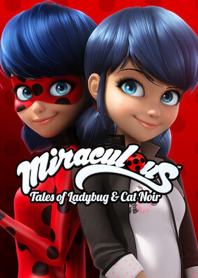 Miraculous Tales Of Ladybug Cat Noir On Netflix